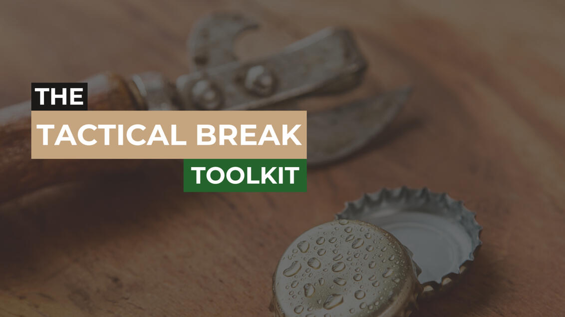 The Tactical Break Toolkit